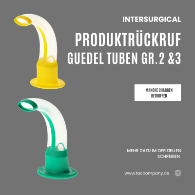 Produktrückruf INTERSURGICAL Guedel Tuben Größe 2 und 3  - INTERSURGICAL Guedel Tuben Produktrückruf bestimmter Chargen